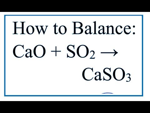 Video How to Balance CaO SO2 → CaSO3 (Calcium oxide Sulfur... - youtube