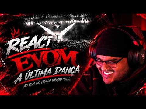 [REACT] EVOM "A Última Dança" - Ao vivo no Espaço Unimed (DVD) EMOCIONANTE! GRATIFICANTE ASSISTIR!