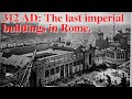 The last great building activity in Rome under Maxentius and Constantine in the early 4th century AD