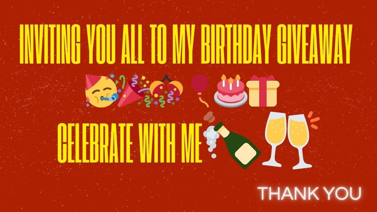 Inviting you all to  my Birthday Giveaway🥳🎉🎊🎈🎂🎁Celebrate with me🍾🥂