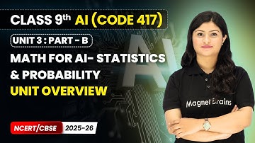 Math for AI- Statistics & Probability - Unit Overview | Class 9 AI | Unit 3 (CODE 417) Part B | CBSE