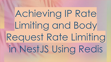 Achieving IP Rate Limiting and Body Request Rate Limiting in NestJS Using Redis