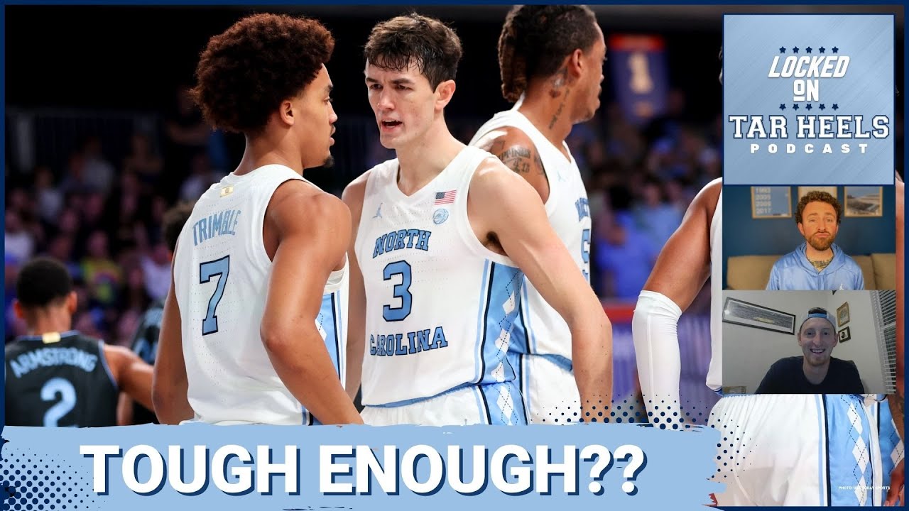 Video: Locked On Tar Heels - Is UNC tough enough to beat Tennessee? Keys to victory