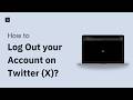 How To Log Out Of Twitter (X) - Full Guide