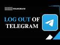 HOW TO LOG OUT OF TELEGRAM