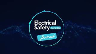 Introduction to the Electrical Safety Network Podcast