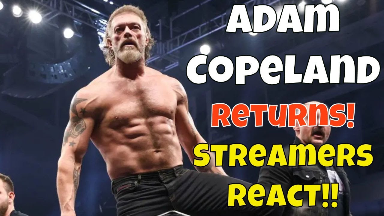 Streamers React! Adam Copeland returns! #aew #edge #adamcopeland - YouTube