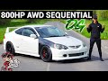 Officially gassed  800hp 4wd sequential integra type r review