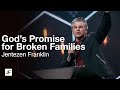 La promesse de dieu pour les familles brises  jentezen franklin