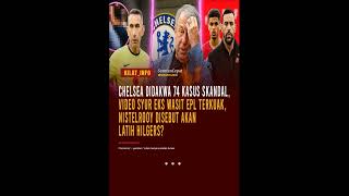 Download Lagu Chelsea Didakwa 74 Kasus, Video Syur Eks Wasit EPL Bocor, Nistelrooy Calon Pelatih Hilgers? MP3
