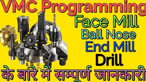 VMC Programming. Face mill Cutter Knowledge in VMC. VMC- End Mill . Ball nose in VMC Machine hindi.