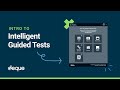 An Intro to Intelligent Guided Tests (IGTs)