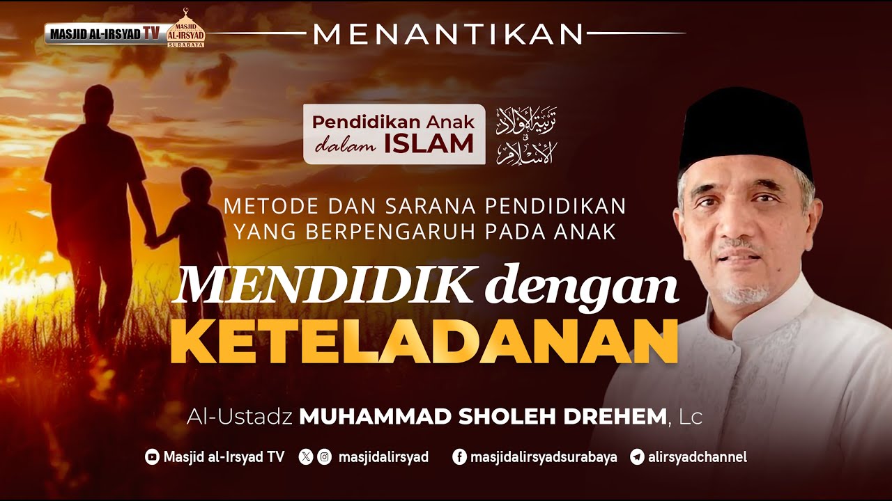 Pendidikan Anak Dalam Islam - Ust. Muhammad Sholeh Drehem, Lc