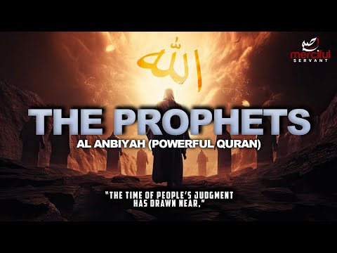 AL ANBIYAH FULL - POWERFUL QURAN (THE PROPHETS)