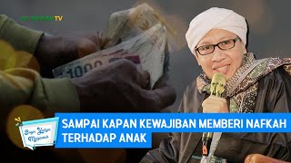 Sampai Kapan Kewajiban Memberi Nafkah Terhadap Anak | Buya Yahya Menjawab