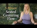 5‑Minute Seated Centering Flow | Somatic Meditation for Emotional Balance & Nervous System Reset