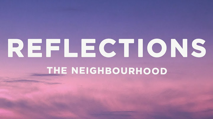 The Neighbourhood - Reflections (sped up/TikTok Remix) Lyrics | maybe it's a blessing in disguise