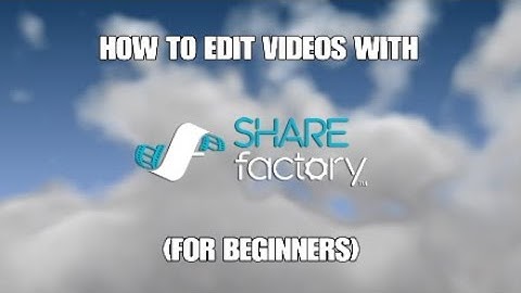 How To Edit Vidoes On Ps4 with SHAREFACTORY (For Beginners)
