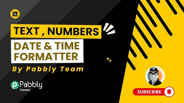Video 9 - Text, Number , Date & Time Formatter by Pabbly Team