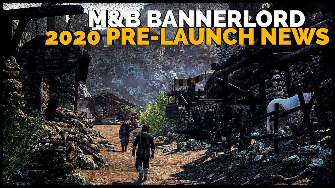 M B 2 Bannerlord First Major News Of 2020 Early Access Beta