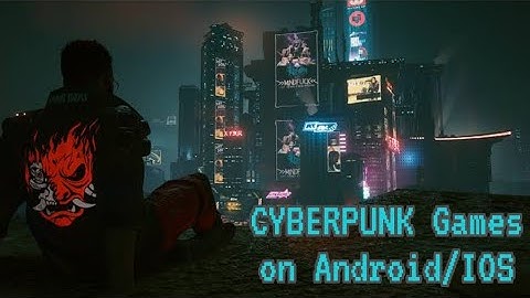 Top 10 Cyberpunk Games on Android
