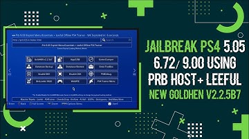 Jailbreak PS4 5.05/6.72/9.00 Using PRB Host Exploit Menu Essentials + Leeful & New GoldHEN v2.2.5b7