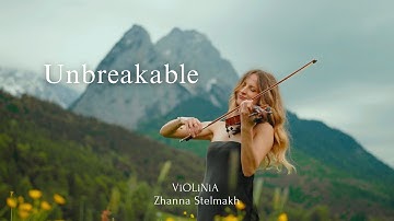 ViOLiNiA Zhanna Stelmakh - Unbreakable (Official Video)