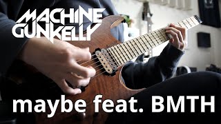 【Machine Gun Kelly】maybe feat. Bring Me The Horizon (Instrumental)【Guitar Cover】