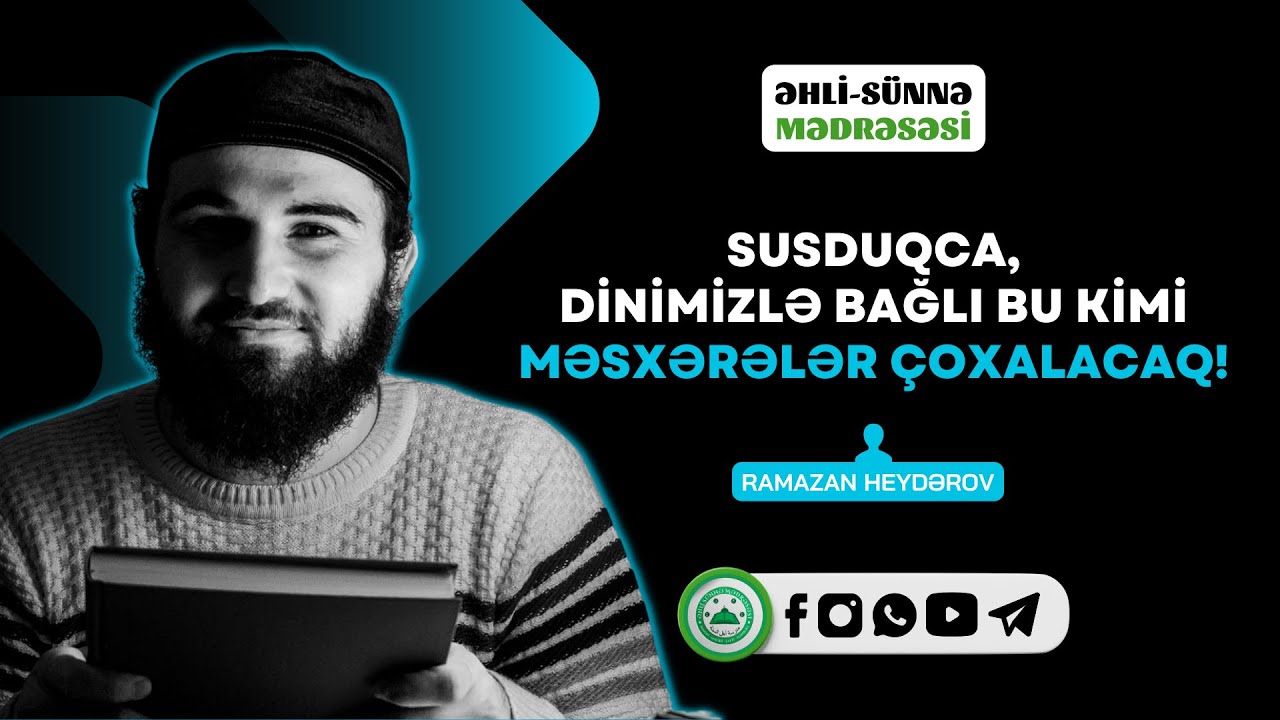 SUSDUQCA, DİNİMİZLƏ BAĞLI BU KİMİ MƏSXƏRƏLƏR ÇOXALACAQ! | Ramazan Heydərov