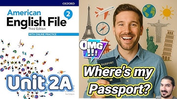Unit 2A: Oh My God, Where’s My Passport? | Travel Vocab, Simple Past, -ed Endings– AEF 3rd Ed Book 2