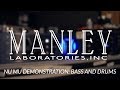 Manley Nu Mu Demonstration: BASS & DRUMS