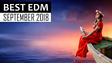 BEST EDM SEPTEMBER 2018 💎 Electro House Dance Charts Music Mix