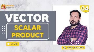 Vector L-4 | Scalar Product| NIMCET Maths | Class 11 | Amit Katiyar | Maarula Classes