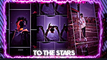 TO THE STARS 💖🔥 || New Trending Alight motion Xml @SG-EDITS