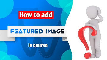 How to Add Features Image in Online Course