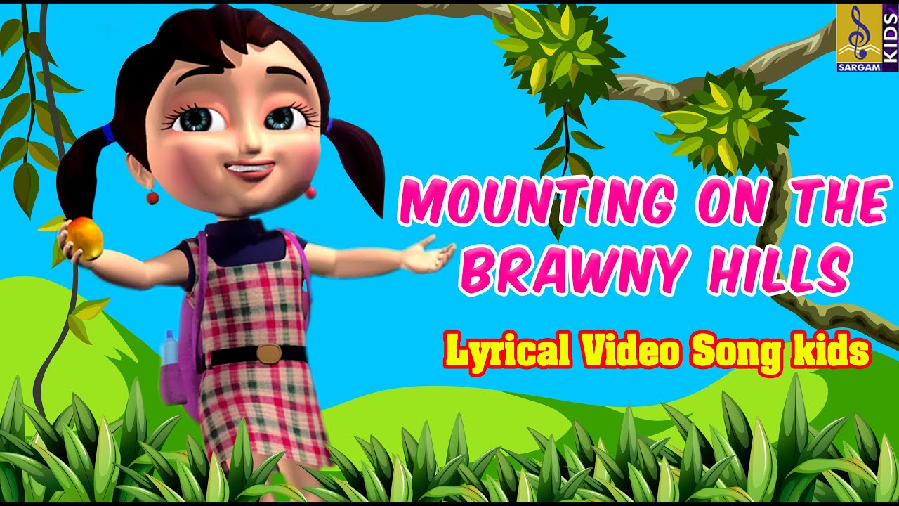 Mounting On The Brawny Hills.. | Lyrical Video Song | Latest Kids ...