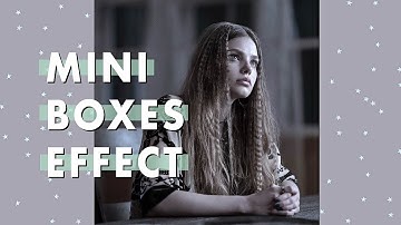 mini boxes effect video star tutorial