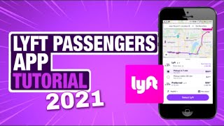 How To Use the Lyft App for Passengers & Riders In 2021