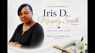 Homegoing Celebration for Sister Iris D. Murphy Smith Homegoing Celebration for Sister Iris D. Murphy Smith