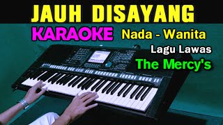 Download Lagu JAUH DISAYANG - The Mercy's | KARAOKE Nada Wanita MP3