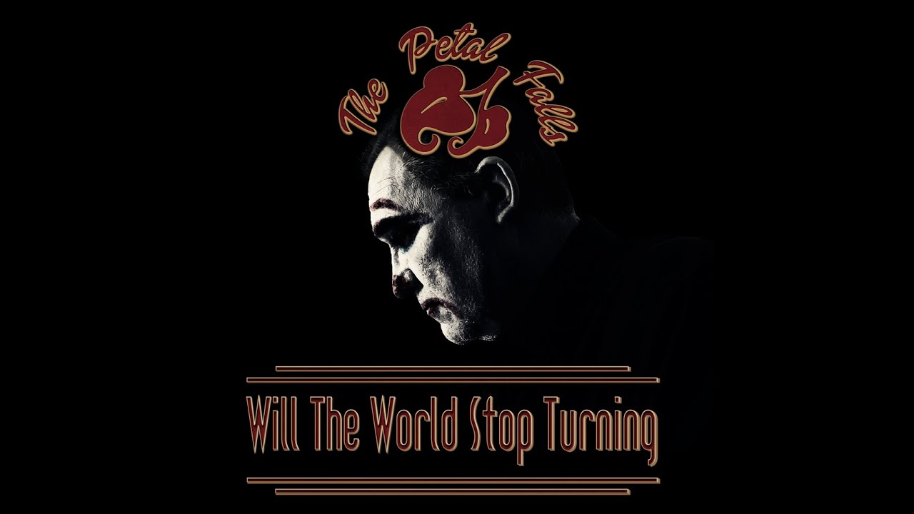 Will The World Stop Turning By The Petal Falls YouTube will-the-world-stop-turning-by-the-petal-falls-youtube