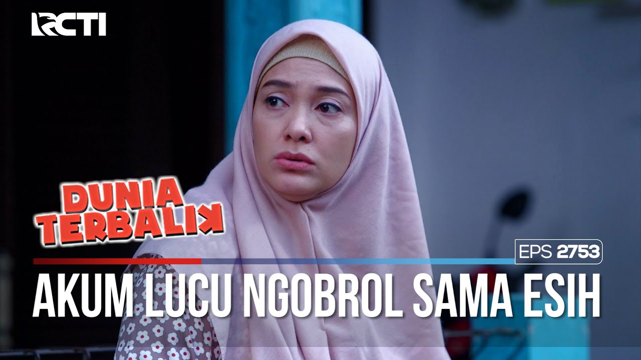 Lucu Kalo Akum Udah Ngobrol Sama Esih - DUNIA TERBALIK