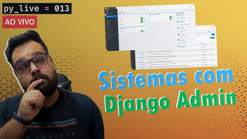 Sistemas completos com Django Admin | py_live #013