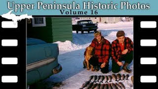 Upper Peninsula Historic Photos Volume 16