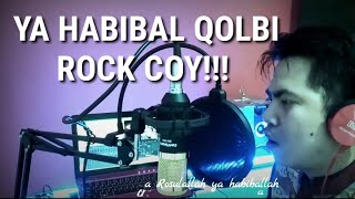 Ya Habibal Qolbi Versi Rock.Cover