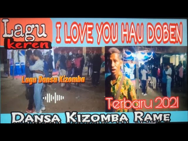 LAGU DANSA KIZOMBA KEREN  II (I LOVE YOU HAU DOBEN) class=