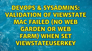 Validation of viewstate MAC failed (no web garden or web farm) when set ViewStateUserKey