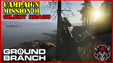 GROUND BRANCH IS ADDING A CAMPAIGN | AI TEAMATES | Mission 1: Silent Reach (CTE)