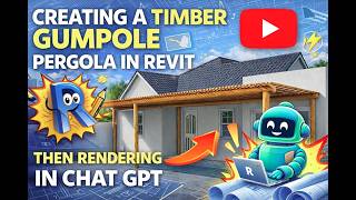 How to Create a Timber Gumpole Pergola in Revit + Render It with ChatGPT