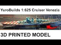 Cruiser Venezia BUILDING! | 3D Printed 1:625 scale | YuroBuilds